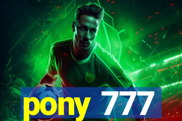 pony 777